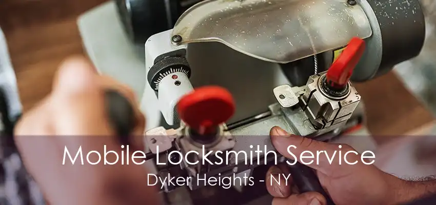 Mobile Locksmith Service Dyker Heights - NY