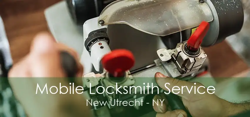 Mobile Locksmith Service New Utrecht - NY