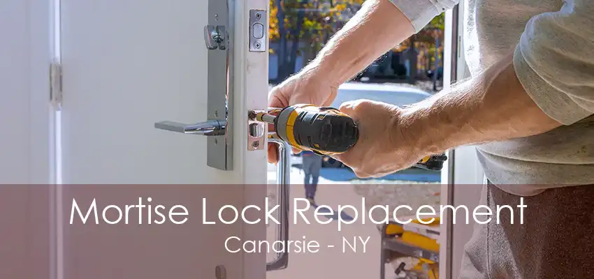 Mortise Lock Replacement Canarsie - NY