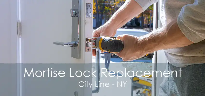 Mortise Lock Replacement City Line - NY