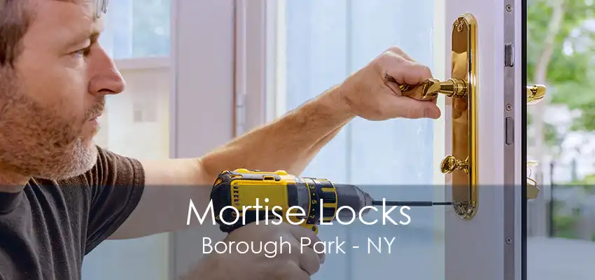 Mortise Locks Borough Park - NY