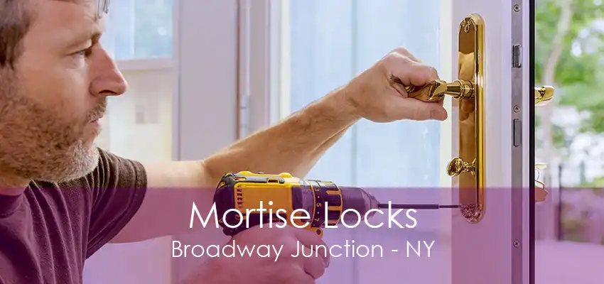 Mortise Locks Broadway Junction - NY