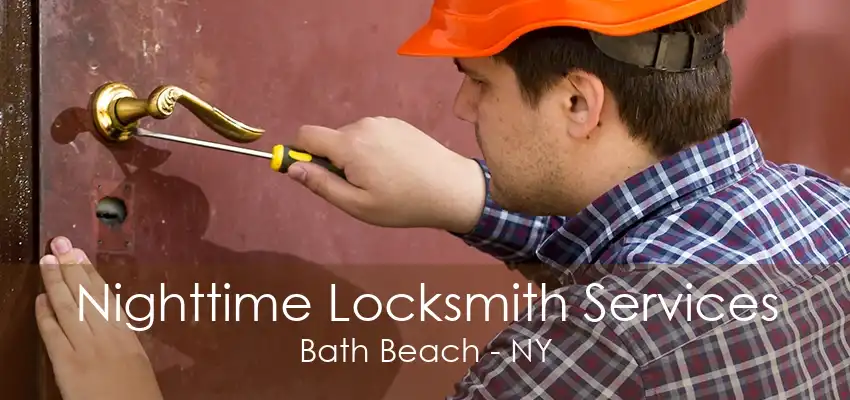 Nighttime Locksmith Services Bath Beach - NY