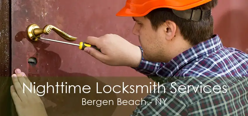 Nighttime Locksmith Services Bergen Beach - NY