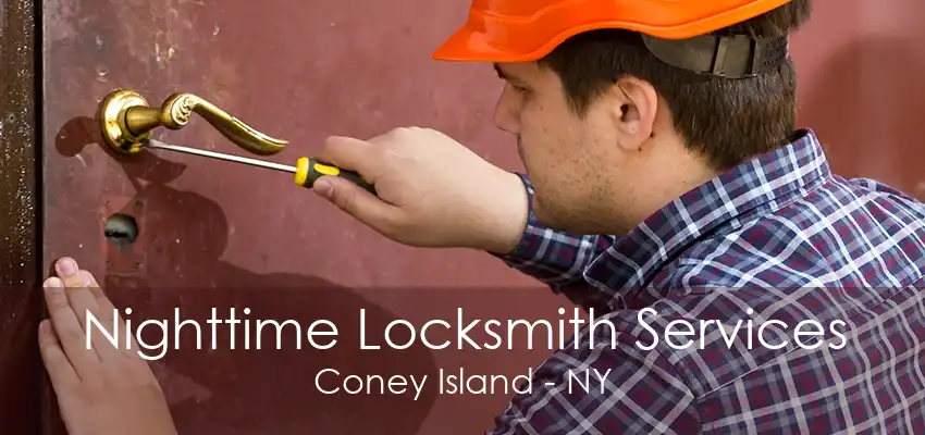 Nighttime Locksmith Services Coney Island - NY