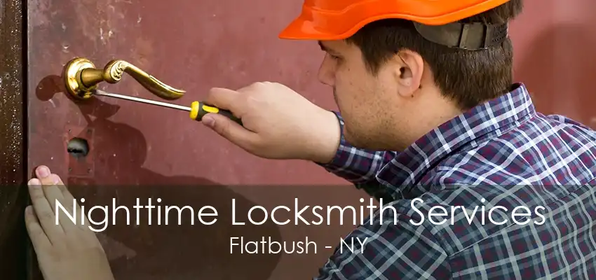 Nighttime Locksmith Services Flatbush - NY