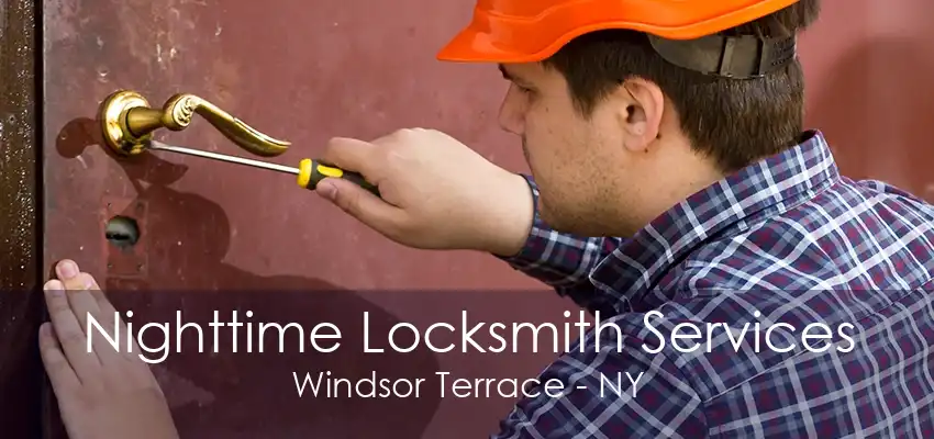 Nighttime Locksmith Services Windsor Terrace - NY