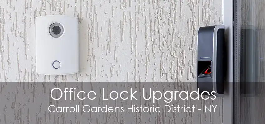 Office Lock Upgrades Carroll Gardens Historic District - NY