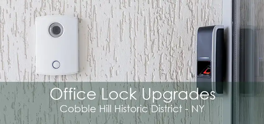 Office Lock Upgrades Cobble Hill Historic District - NY