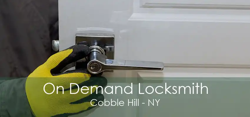 On Demand Locksmith Cobble Hill - NY