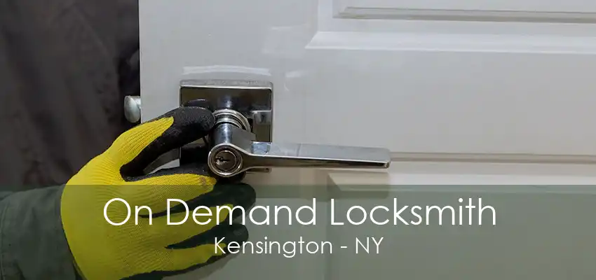 On Demand Locksmith Kensington - NY