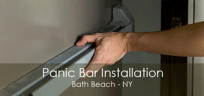 Panic Bar Installation Bath Beach - NY