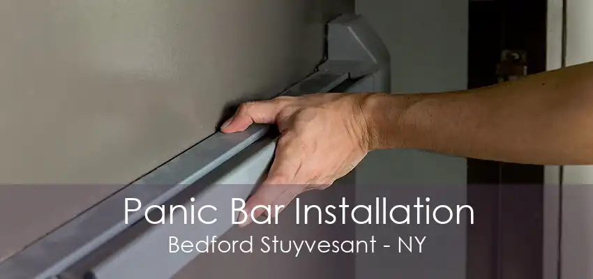 Panic Bar Installation Bedford Stuyvesant - NY