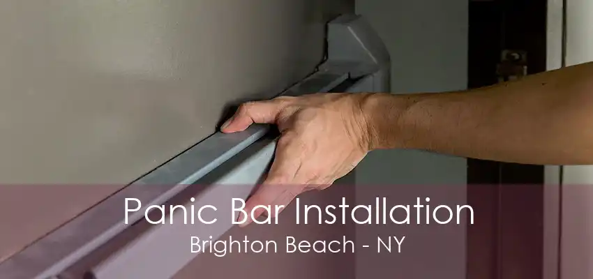 Panic Bar Installation Brighton Beach - NY