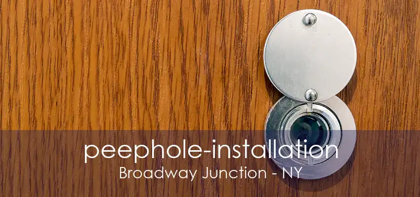 peephole-installation Broadway Junction - NY