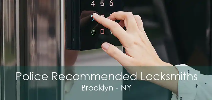 Police Recommended Locksmiths Brooklyn - NY