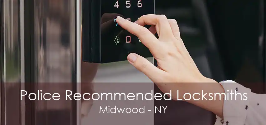 Police Recommended Locksmiths Midwood - NY