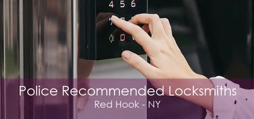 Police Recommended Locksmiths Red Hook - NY