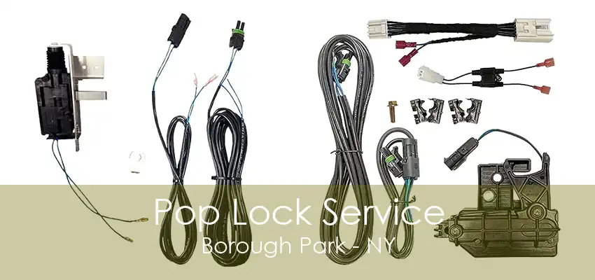 Pop Lock Service Borough Park - NY