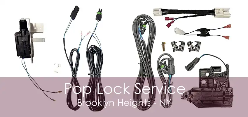 Pop Lock Service Brooklyn Heights - NY