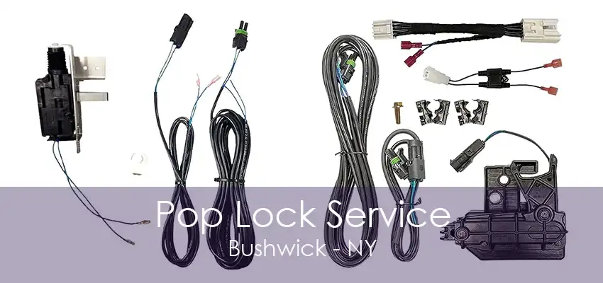 Pop Lock Service Bushwick - NY