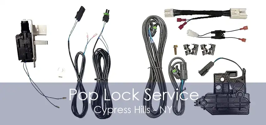 Pop Lock Service Cypress Hills - NY