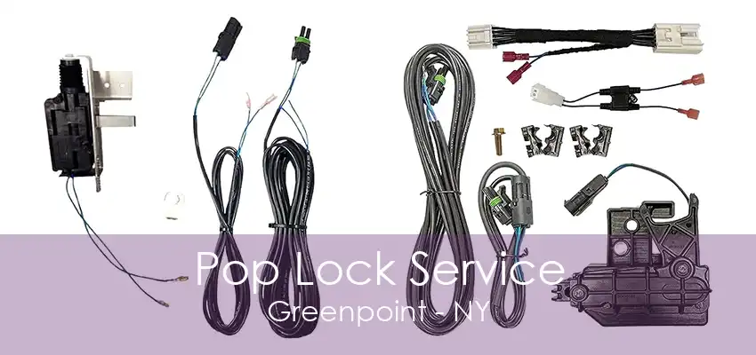 Pop Lock Service Greenpoint - NY