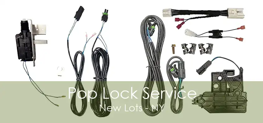 Pop Lock Service New Lots - NY