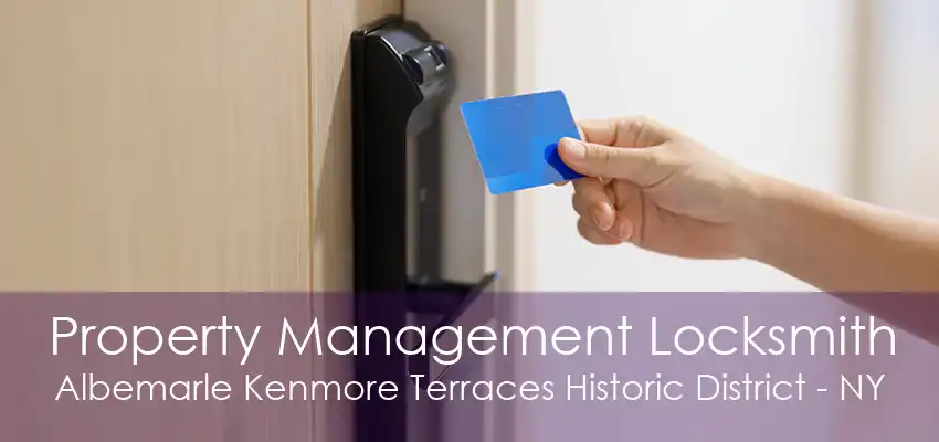 Property Management Locksmith Albemarle Kenmore Terraces Historic District - NY