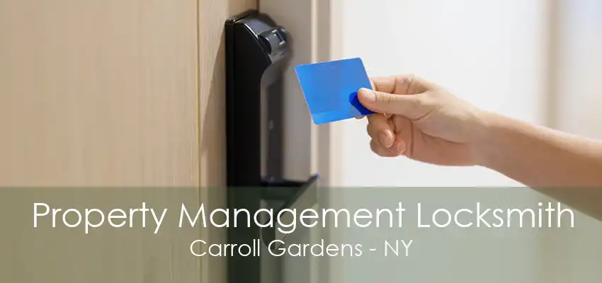 Property Management Locksmith Carroll Gardens - NY