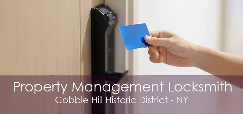 Property Management Locksmith Cobble Hill Historic District - NY