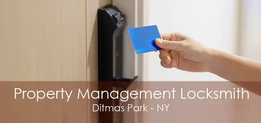 Property Management Locksmith Ditmas Park - NY