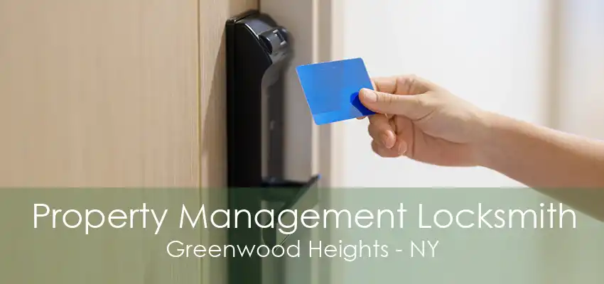 Property Management Locksmith Greenwood Heights - NY