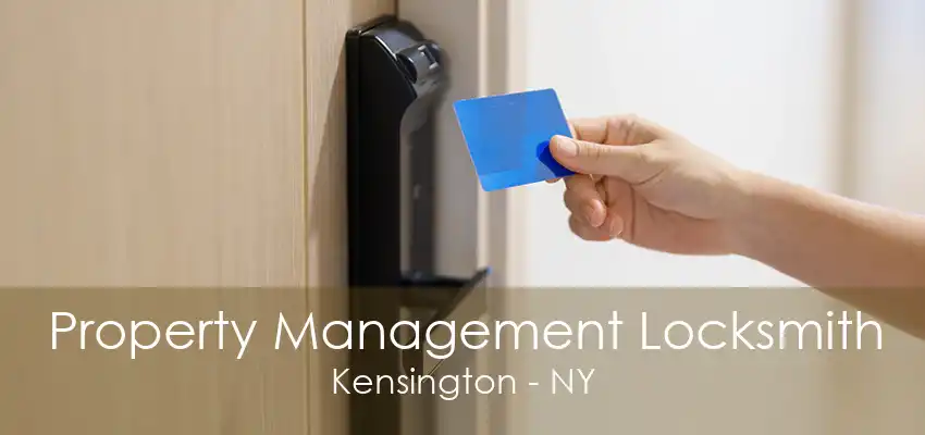 Property Management Locksmith Kensington - NY