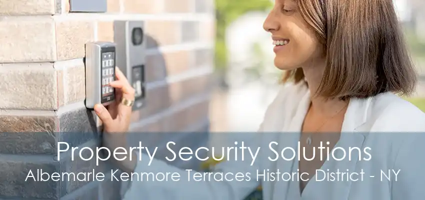 Property Security Solutions Albemarle Kenmore Terraces Historic District - NY