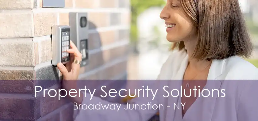 Property Security Solutions Broadway Junction - NY