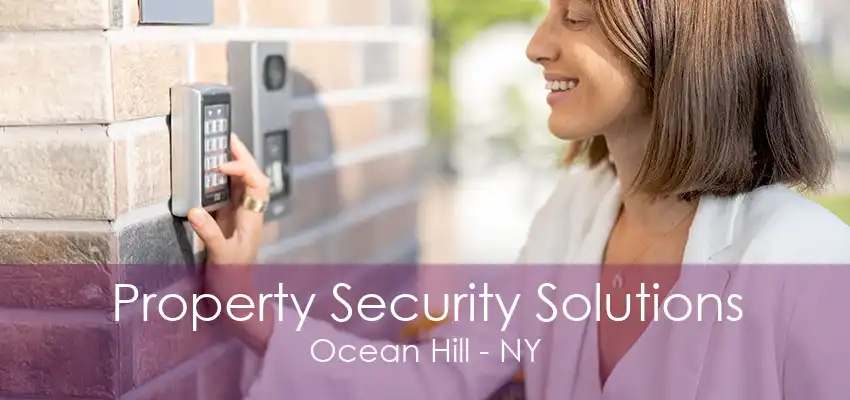 Property Security Solutions Ocean Hill - NY