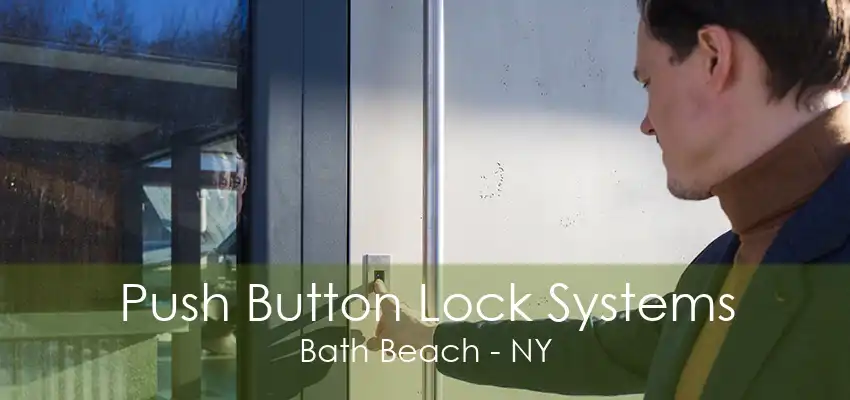 Push Button Lock Systems Bath Beach - NY