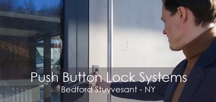 Push Button Lock Systems Bedford Stuyvesant - NY