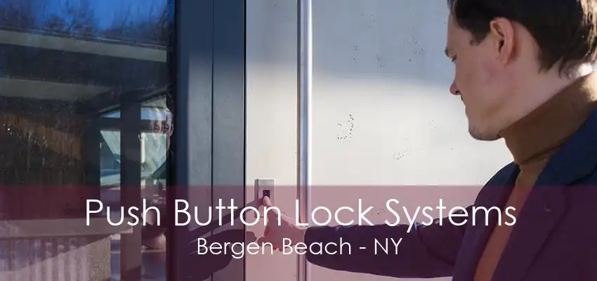 Push Button Lock Systems Bergen Beach - NY