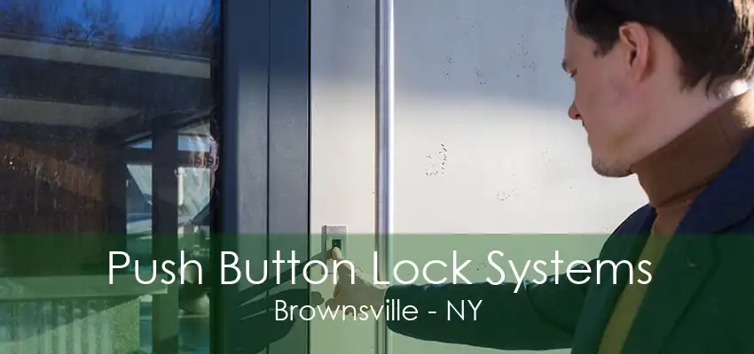 Push Button Lock Systems Brownsville - NY