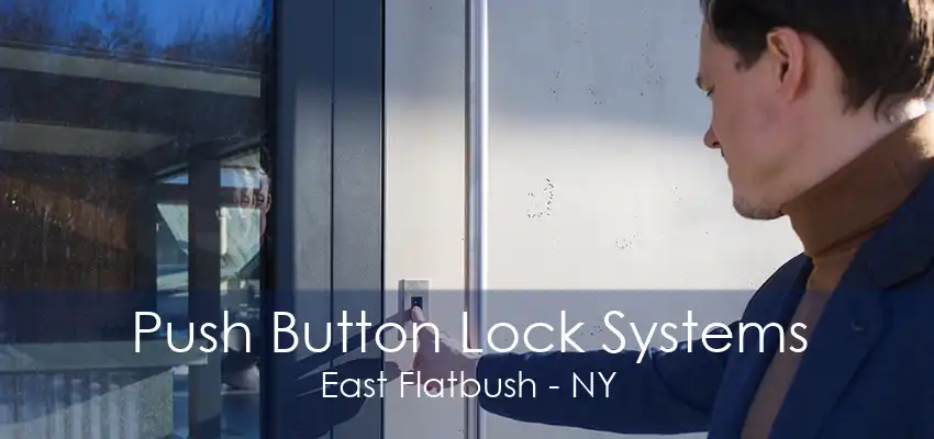 Push Button Lock Systems East Flatbush - NY