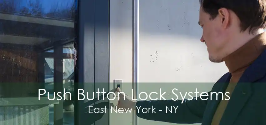 Push Button Lock Systems East New York - NY