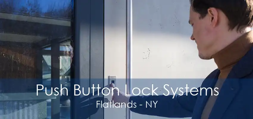 Push Button Lock Systems Flatlands - NY