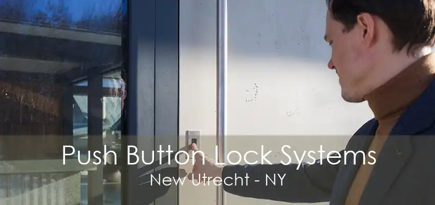 Push Button Lock Systems New Utrecht - NY