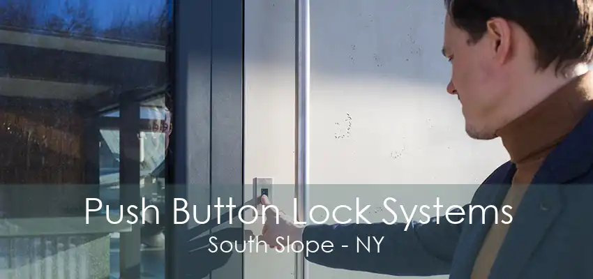 Push Button Lock Systems South Slope - NY