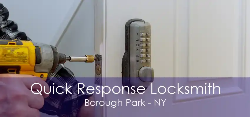 Quick Response Locksmith Borough Park - NY