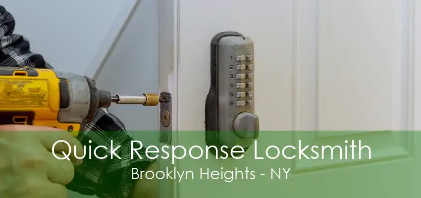 Quick Response Locksmith Brooklyn Heights - NY