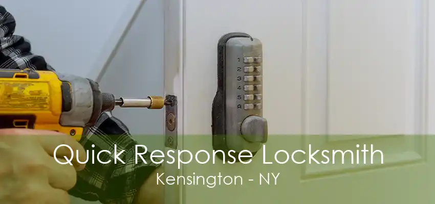 Quick Response Locksmith Kensington - NY