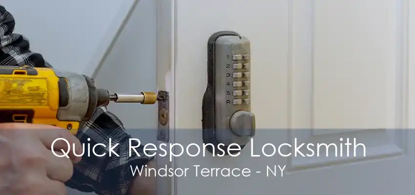 Quick Response Locksmith Windsor Terrace - NY